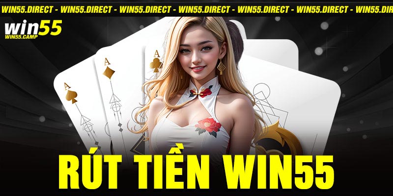 rút tiền Win55