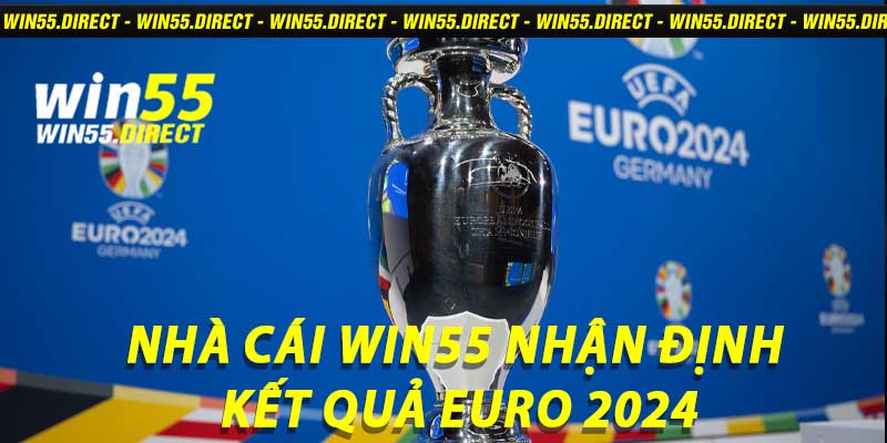 Nhận định kết quả Euro 2024