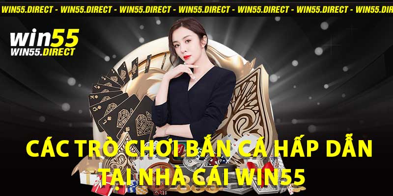 Bắn cá Win55