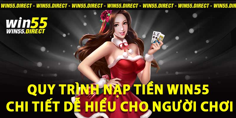 nạp tiền Win55